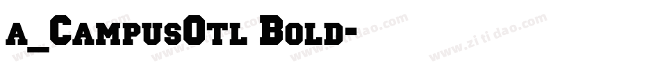 a_CampusOtl Bold字体转换